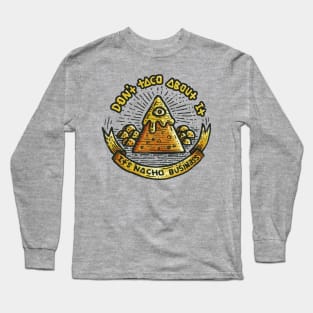 Don´t Taco About It Long Sleeve T-Shirt